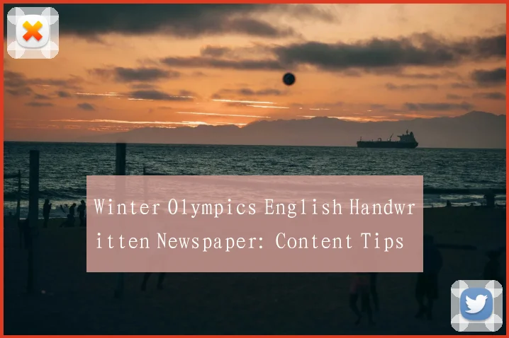 Winter Olympics English Handwritten Newspaper: Content Tips and Design Inspiration